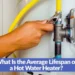 Average Lifespan of a Hot Water Heater